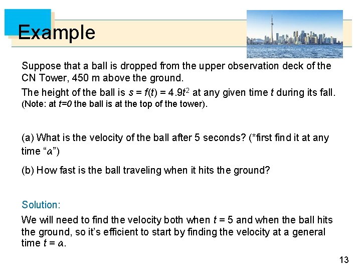 Example Suppose that a ball is dropped from the upper observation deck of the