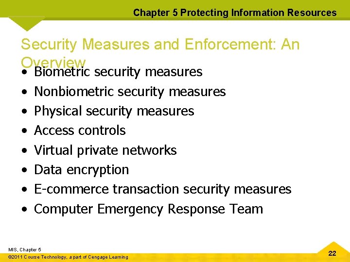 Chapter 5 Protecting Information Resources Security Measures and Enforcement: An Overview • • Biometric