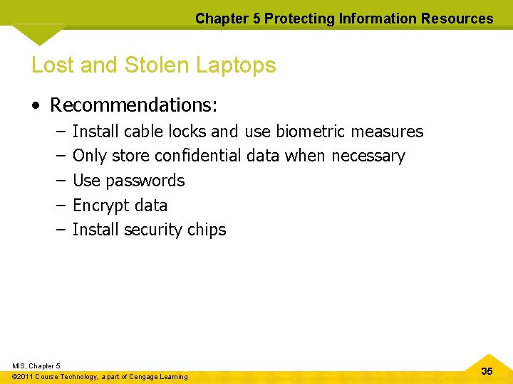 Chapter 5 Protecting Information Resources Lost and Stolen Laptops • Recommendations: – – –