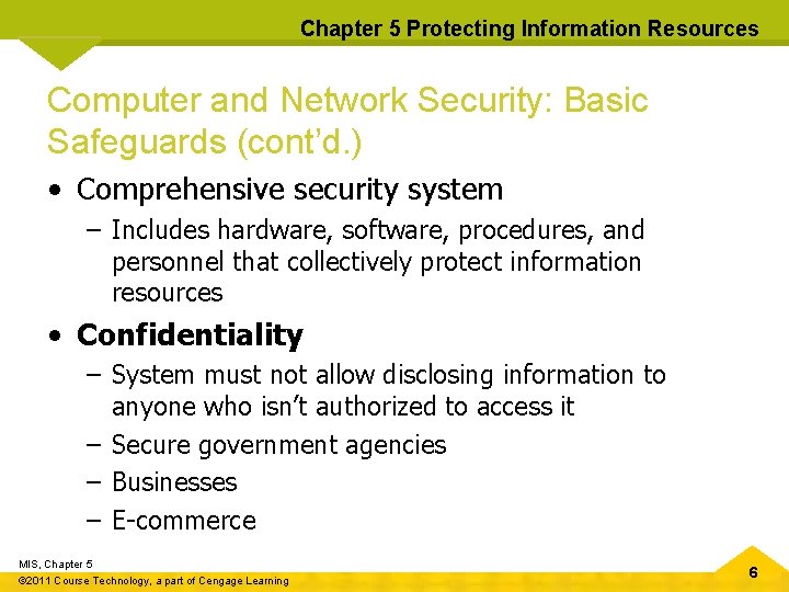 Chapter 5 Protecting Information Resources Computer and Network Security: Basic Safeguards (cont’d. ) •