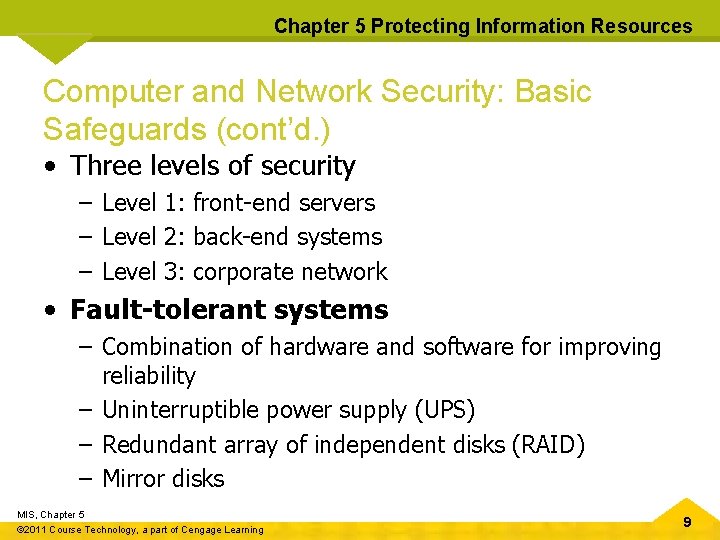 Chapter 5 Protecting Information Resources Computer and Network Security: Basic Safeguards (cont’d. ) •