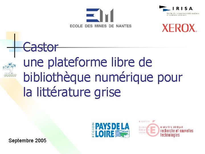 Castor une plateforme libre de bibliothèque numérique pour la littérature grise Septembre 2005 