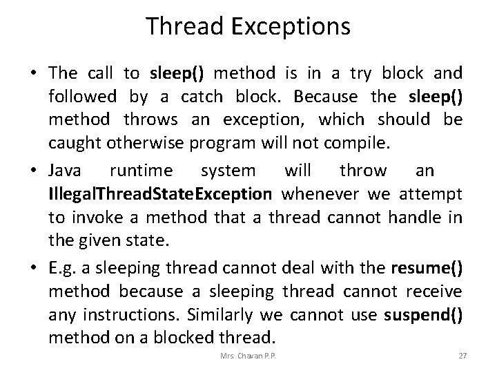 Thread Exceptions • The call to sleep() method is in a try block and