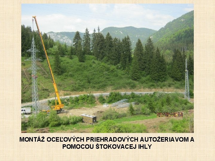 MONTÁŽ OCEĽOVÝCH PRIEHRADOVÝCH AUTOŽERIAVOM A POMOCOU ŠTOKOVACEJ IHLY 