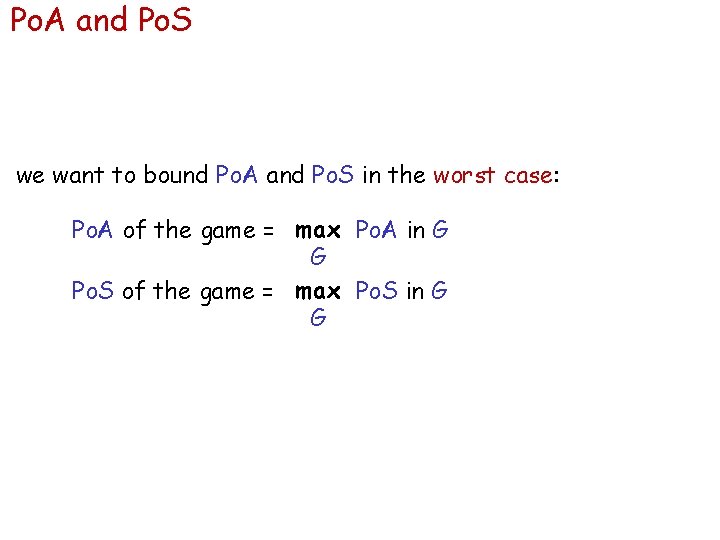 Po. A and Po. S we want to bound Po. A and Po. S