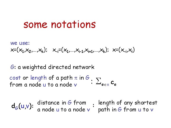 some notations we use: x=(x 1, x 2, …, xk); x-i=(x 1, …, xi-1,