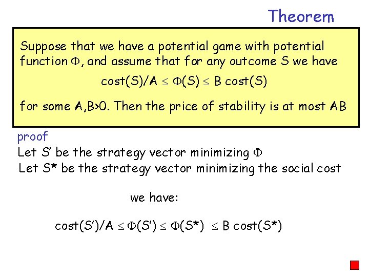 Theorem Suppose that we have a potential game with potential function , and assume