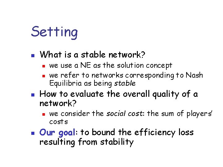 Setting n What is a stable network? n n n How to evaluate the