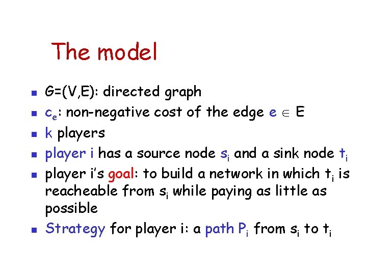 The model n n n G=(V, E): directed graph ce: non-negative cost of the