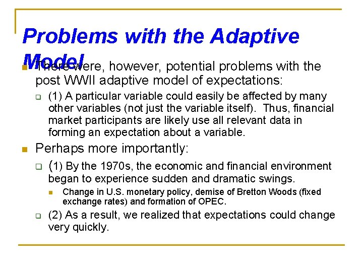 Problems with the Adaptive Model n There were, however, potential problems with the post