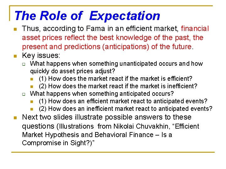 The Role of Expectation n n Thus, according to Fama in an efficient market, The Role of Expectation n n Thus, according to Fama in an efficient market,