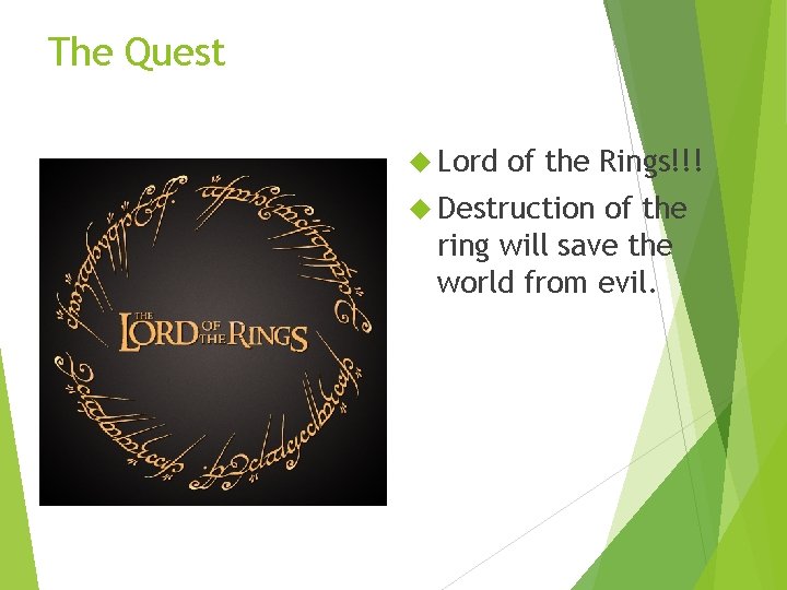 The Quest Lord of the Rings!!! Destruction of the ring will save the world