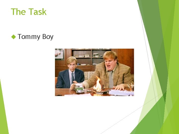 The Task Tommy Boy 