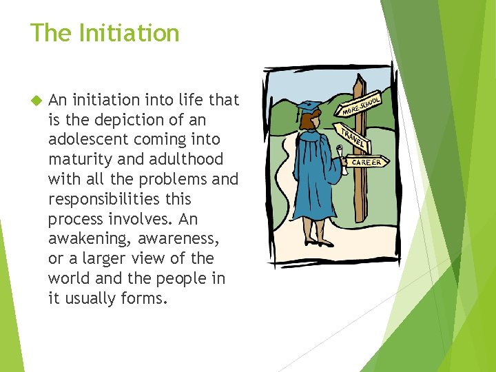 The Initiation An initiation into life that is the depiction of an adolescent coming