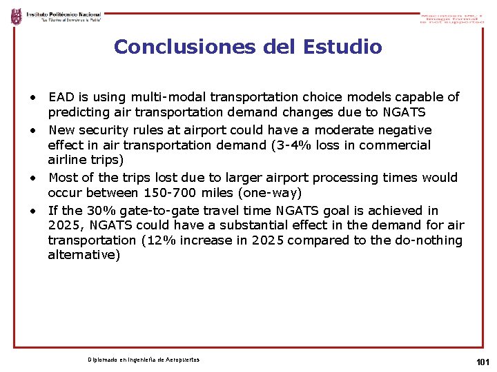 Conclusiones del Estudio • EAD is using multi-modal transportation choice models capable of predicting