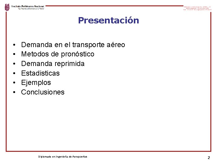 Presentación • • • Demanda en el transporte aéreo Metodos de pronóstico Demanda reprimida