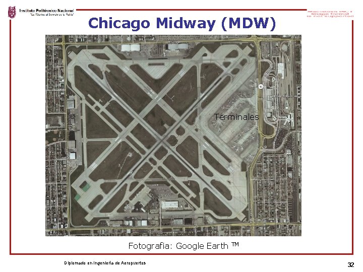 Chicago Midway (MDW) Terminales Fotografia: Google Earth Diplomado en Ingeniería de Aeropuertos TM 32