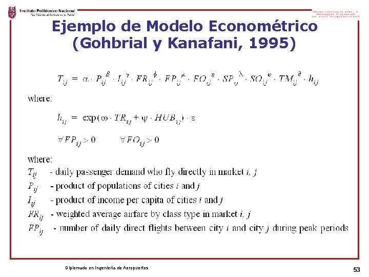 Ejemplo de Modelo Econométrico (Gohbrial y Kanafani, 1995) Diplomado en Ingeniería de Aeropuertos 53