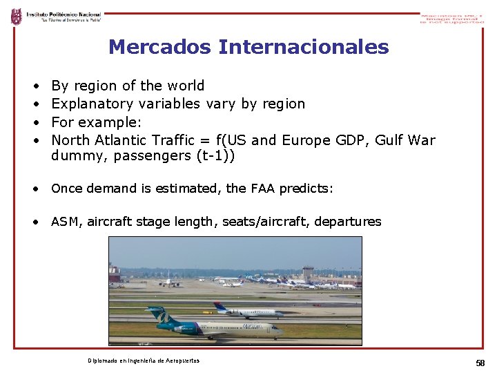 Mercados Internacionales • • By region of the world Explanatory variables vary by region