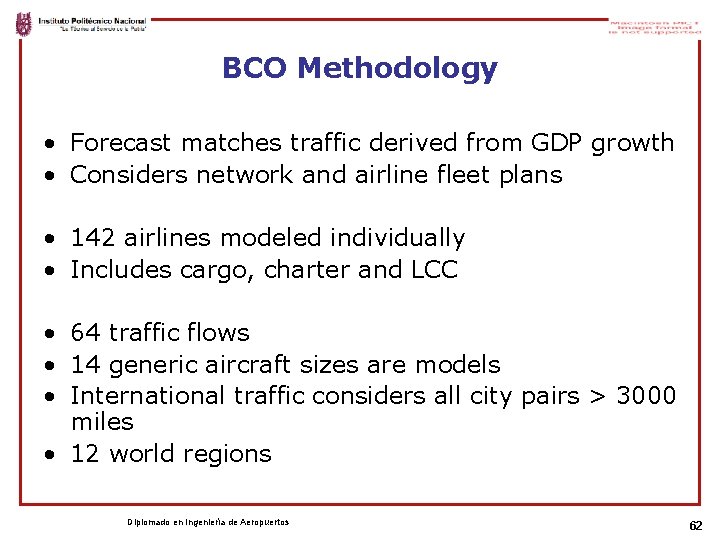 BCO Methodology • Forecast matches traffic derived from GDP growth • Considers network and