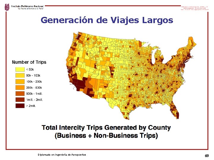Generación de Viajes Largos Diplomado en Ingeniería de Aeropuertos 69 