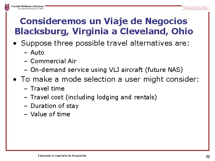 Consideremos un Viaje de Negocios Blacksburg, Virginia a Cleveland, Ohio • Suppose three possible