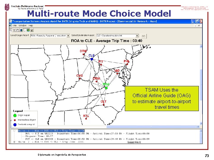 Multi-route Mode Choice Model TSAM Uses the Official Airline Guide (OAG) to estimate airport-to-airport