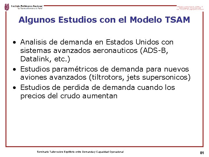 Algunos Estudios con el Modelo TSAM • Analisis de demanda en Estados Unidos con