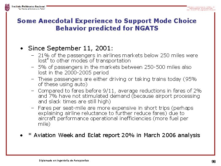 Some Anecdotal Experience to Support Mode Choice Behavior predicted for NGATS • Since September