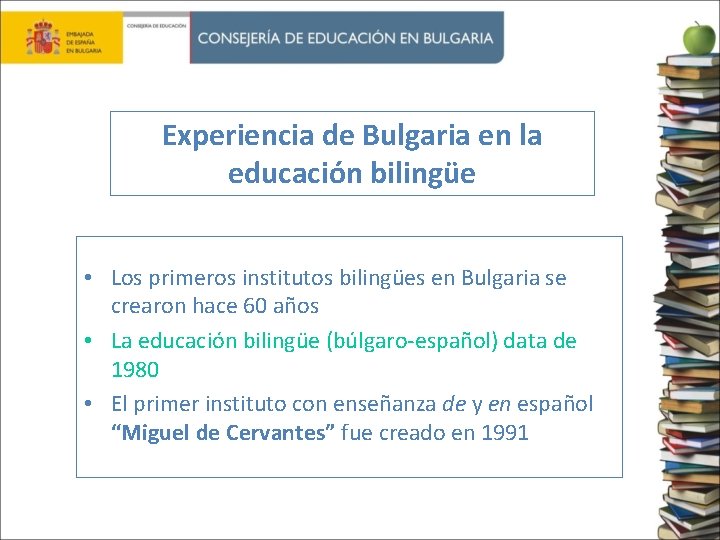 Experiencia de Bulgaria en la educación bilingüe • Los primeros institutos bilingües en Bulgaria