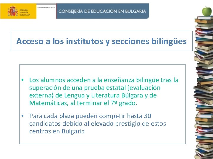 Acceso a los institutos y secciones bilingües • Los alumnos acceden a la enseñanza