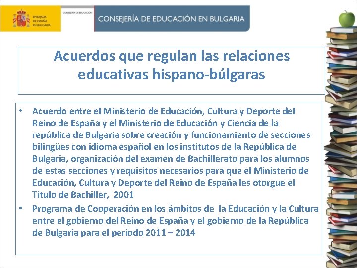 Acuerdos que regulan las relaciones educativas hispano-búlgaras • Acuerdo entre el Ministerio de Educación,