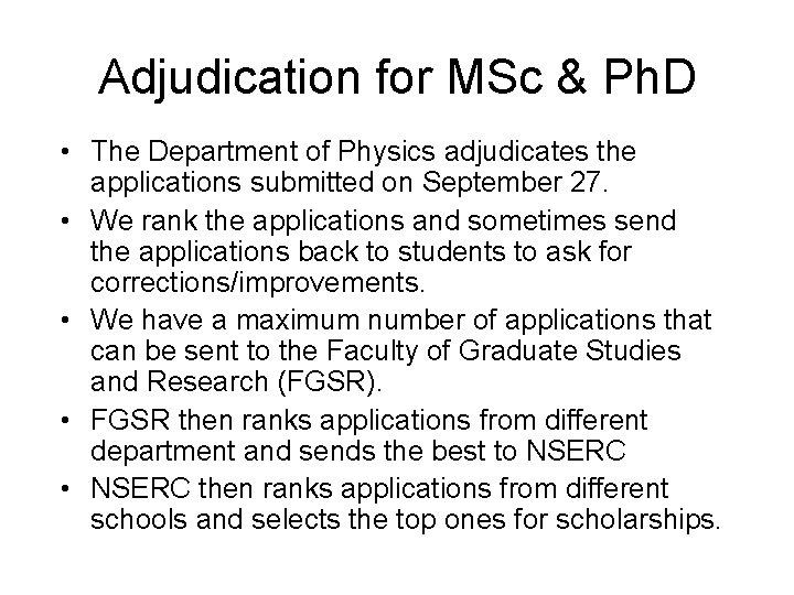 Adjudication for MSc & Ph. D • The Department of Physics adjudicates the applications Adjudication for MSc & Ph. D • The Department of Physics adjudicates the applications