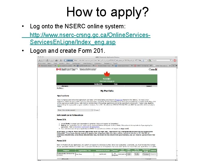 How to apply? • Log onto the NSERC online system: http: //www. nserc-crsng. gc. How to apply? • Log onto the NSERC online system: http: //www. nserc-crsng. gc.