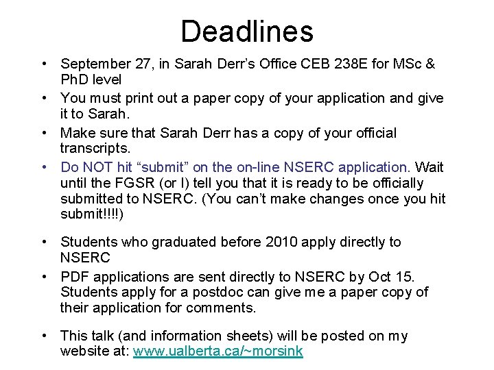 Deadlines • September 27, in Sarah Derr’s Office CEB 238 E for MSc & Deadlines • September 27, in Sarah Derr’s Office CEB 238 E for MSc &