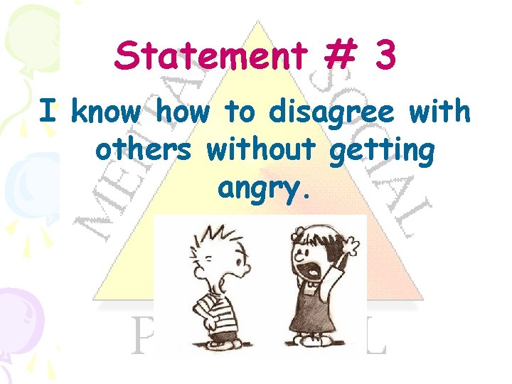 Statement # 3 I know how to disagree with others without getting angry. 