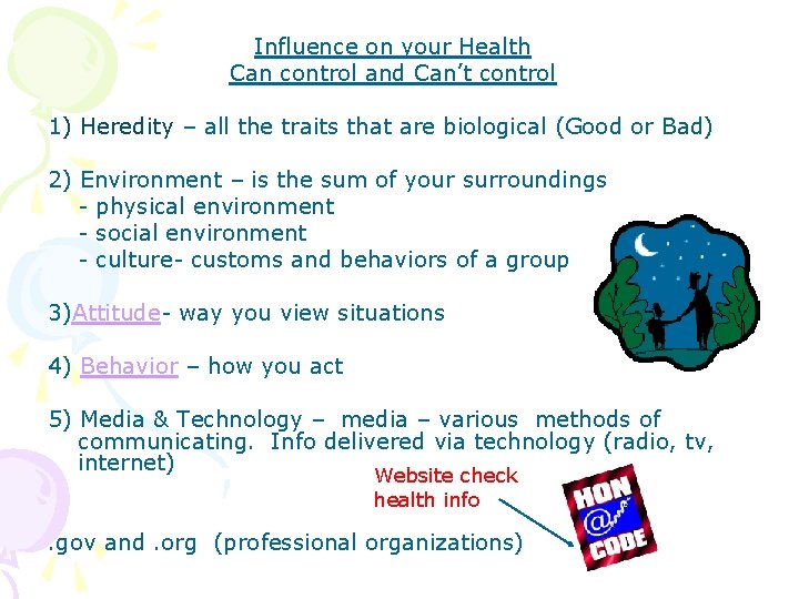 Influence on your Health Can control and Can’t control 1) Heredity – all the