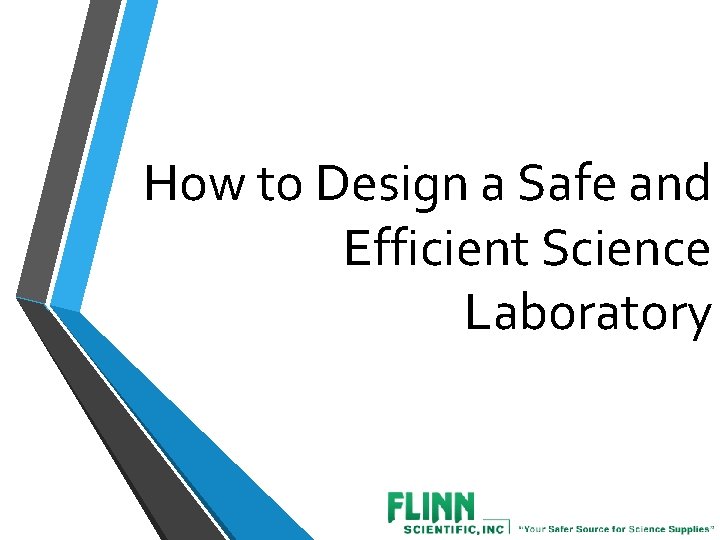 How to Design a Safe and Efficient Science Laboratory 