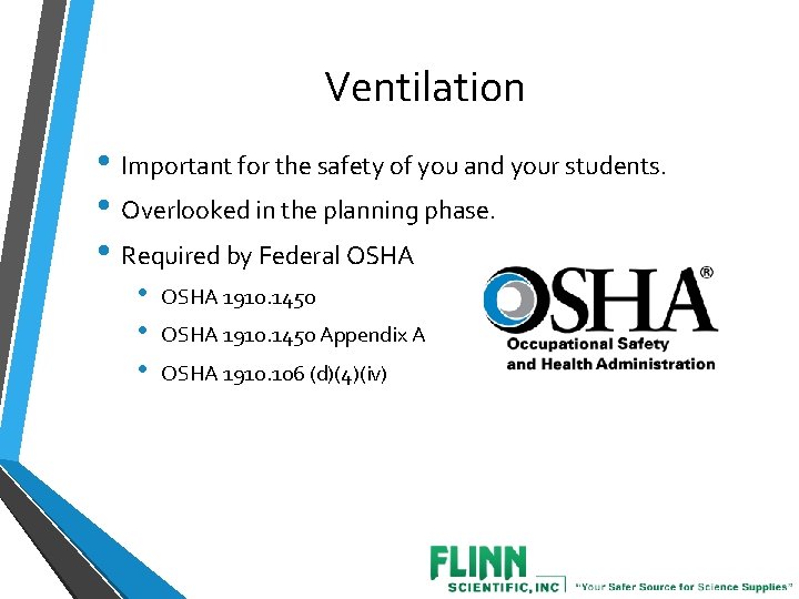 Ventilation • Important for the safety of you and your students. • Overlooked in