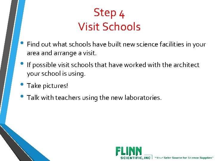 Step 4 Visit Schools • Find out what schools have built new science facilities