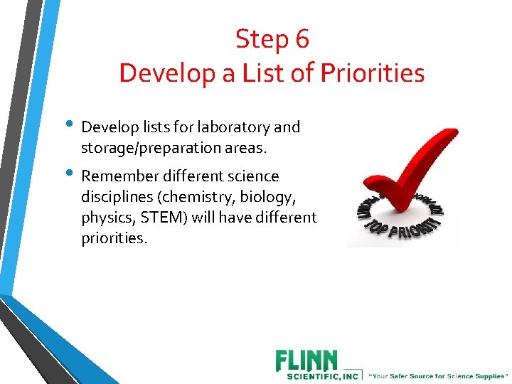 Step 6 Develop a List of Priorities • Develop lists for laboratory and storage/preparation