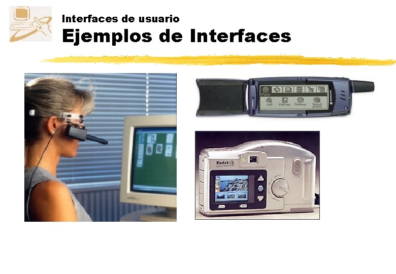 Interfaces de usuario Ejemplos de Interfaces 