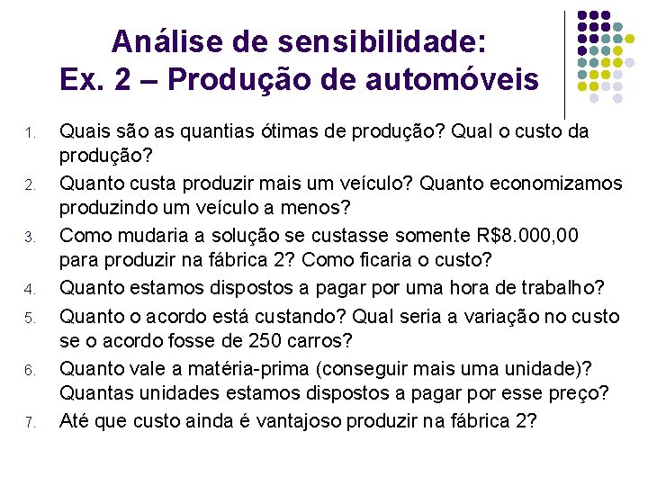 Análise de sensibilidade: Ex. 2 – Produção de automóveis 1. 2. 3. 4. 5.