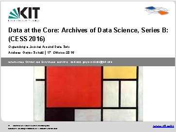 Data at the Core: Archives of Data Science, Series B: (CESS 2016) Organizing a Data at the Core: Archives of Data Science, Series B: (CESS 2016) Organizing a