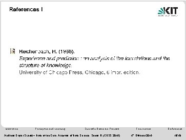 References I Reichenbach, H. (1966). Experience and prediction : an analysis of the foundations References I Reichenbach, H. (1966). Experience and prediction : an analysis of the foundations