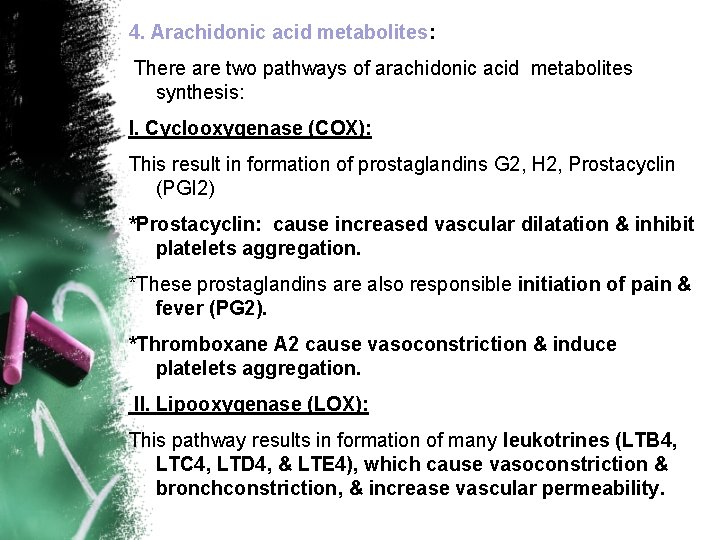 4. Arachidonic acid metabolites: There are two pathways of arachidonic acid metabolites synthesis: I. 4. Arachidonic acid metabolites: There are two pathways of arachidonic acid metabolites synthesis: I.