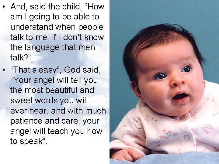 • And, said the child, “How am I going to be able to • And, said the child, “How am I going to be able to