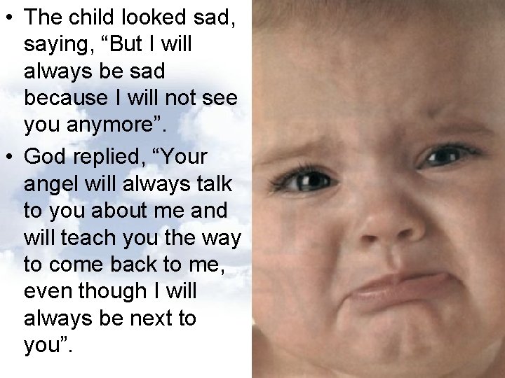 • The child looked sad, saying, “But I will always be sad because • The child looked sad, saying, “But I will always be sad because