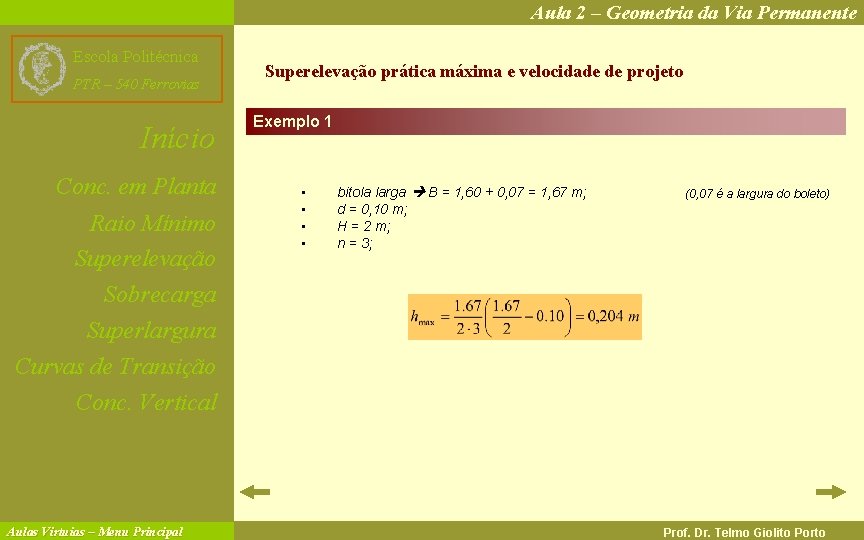 Aula 2 – Geometria da Via Permanente Escola Politécnica PTR – 540 Ferrovias Início