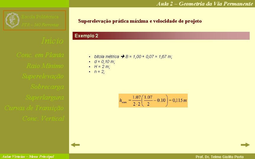 Aula 2 – Geometria da Via Permanente Escola Politécnica PTR – 540 Ferrovias Início